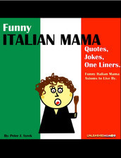 Funny Italian Mama. Jokes, Quotes, One Liners