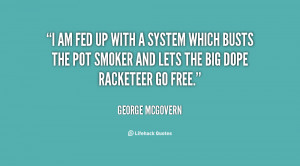 quote-George-McGovern-i-am-fed-up-with-a-system-145505_1.png