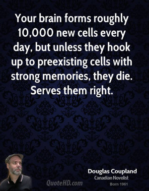 ... preexisting cells with strong memories, they die. Serves them right