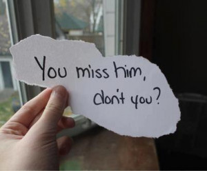 you miss him dont you? #i miss you #you miss him #quotes #life #love ...