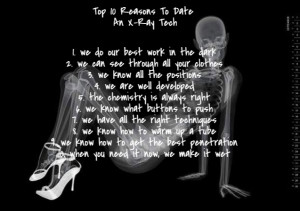 top 10 reasons to date an x-ray tech! you're welcome ;) | My Style