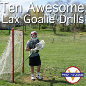 10 Awesome Lacrosse Goalie Drill Videos