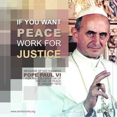 If you want peace, work for justice.