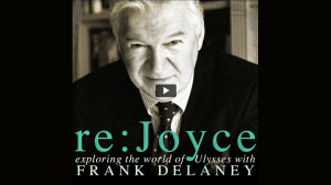 Re:Joyce, exploring the world of Ulysses with Frank Delaney
