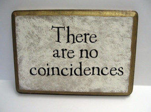 There are No Coincidences by SoulfulSayings on Etsy, $15.00