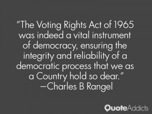 The Voting Rights Act of 1965 was indeed a vital instrument of