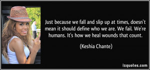 ... define who we are. We fail. We're humans. It's how we heal wounds that