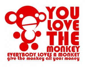 you love the monkey funny monkey quotes funny monkey on