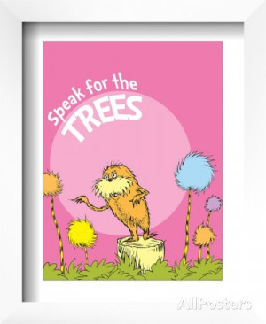 The Lorax: Speak for the Trees (on pink) Framed Art Print