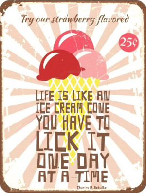 Life is like ice cream!