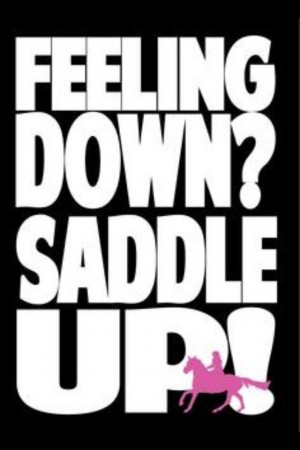 Feeling down? Saddle up!
