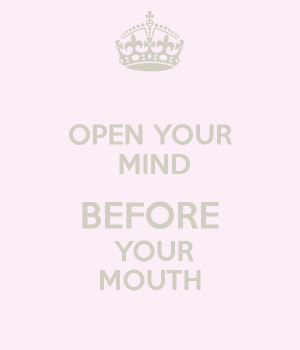 OPEN YOUR MIND BEFORE YOUR MOUTH HD Wallpaper