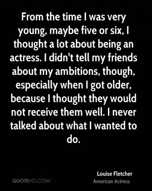 Louise Fletcher Quotes