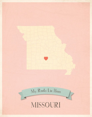 ... here: Home › Quotes › Once a Missouri girl, always a Missouri girl