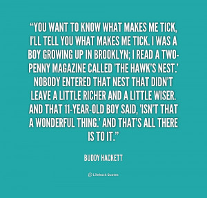 quote-Buddy-Hackett-you-want-to-know-what-makes-me-244739.png