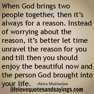together god quotes brings two when brought bringing fate puts quotesgram put reason why lifelovequotesandsayings