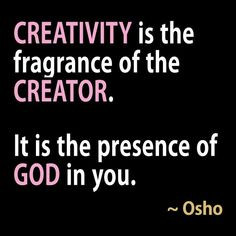 Creativity #Osho #4peoplematters #inspired #quotes More