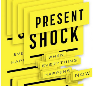 Some key quotes from Douglas Rushkoff’s new book: Present Shock ...
