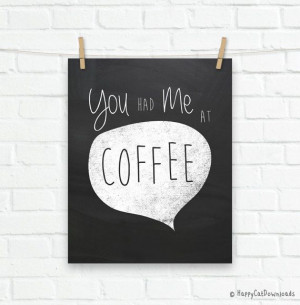 ... Had Me At Coffee Decor - Coffee Quote Print - Digital Wall Art 8x10
