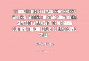 quote-Carson-Kressley-i-think-ultimately-i-make-people-happy-192577 ...