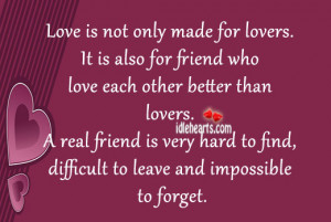 Love is not only made for lovers. It is also for friend who love each ...