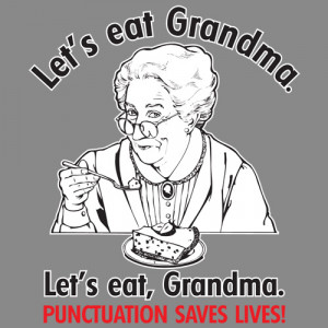 LET'S EAT GRANDMA. LET'S EAT, GRANDMA. PUNCTUATION SAVES LIVES T-SHIRT