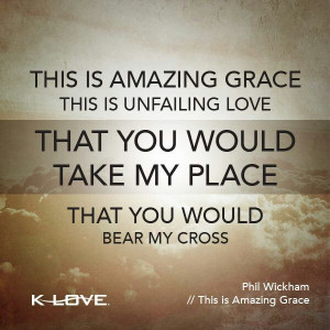 Phil Wickham- This is Amazing Grace