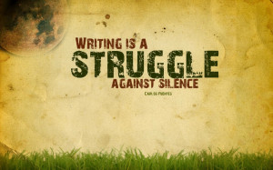Amazing Quotes About Life Struggles: Struggle Quote Abput Writing Is A ...