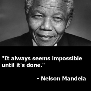 it always seems impossible until it s done