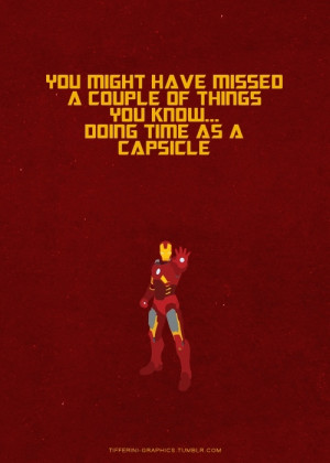 iron man..one of his many epic quotes in the Avengers. by Maiden11976