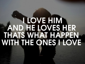 the ones i love # he loves her # i love him # complicated ...