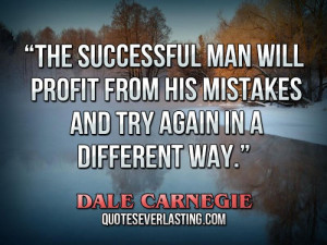 The successful man will profit from his mistakes and try again in a ...