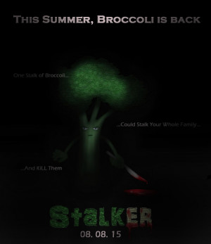 One stalk of broccoli…could stalk your whole family…and kill them ...
