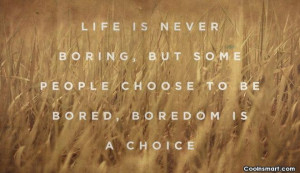Boredom Quotes and Sayings