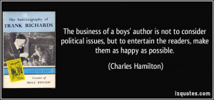 The business of a boys' author is not to consider political issues ...