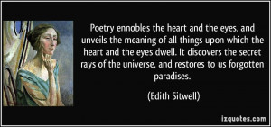 Poetry ennobles the heart and the eyes, and unveils the meaning of all ...