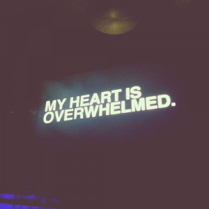 My Heart Is Overwhelmed