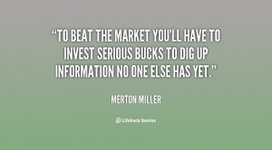 To beat the market you'll have to invest serious bucks to dig up ...