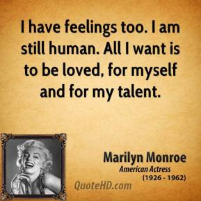 marilyn-monroe-actress-i-have-feelings-too-i-am-still-human-all-i-want ...