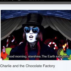 my favorite quote in .Charlie & the Chocolate Factory. I quote ...