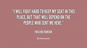 quote-Pauline-Hanson-i-will-fight-hard-to-keep-my-77766.png