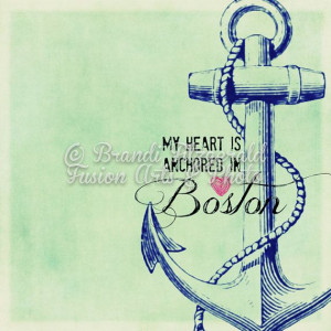 Boston Anchor Heart Quote Paintographic Fine by BrandiFitzgerald, $20 ...