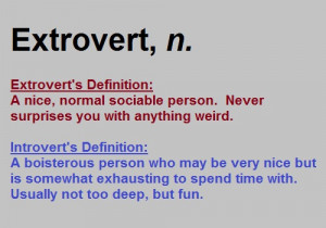 Extrovert Quotes Why extroverts are