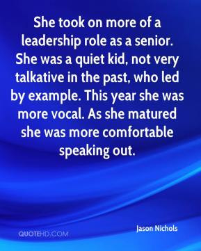 Jason Nichols - She took on more of a leadership role as a senior. She ...