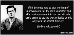 becomes hard to bear we think of improvements. But the most important ...