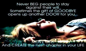 Never beg people to stay against their will