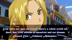 and our dreams. -Edward Elric (エドワード・エルリック