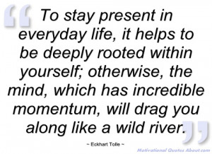 to stay present in everyday life eckhart tolle