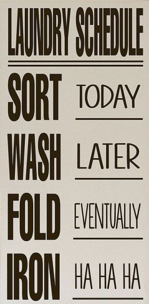Laundry Schedule Sign | Sort: Now | Wash: Later | Fold: Eventually ...
