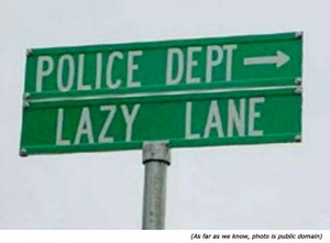 Funny police signs and funny street names: Police Department. Lazy ...